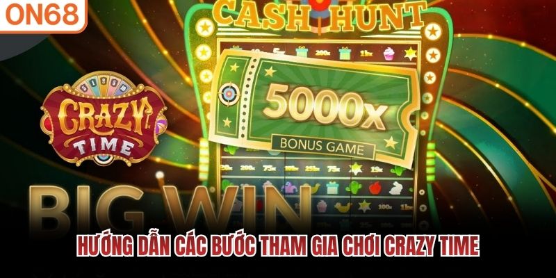 Hướng dẫn các bước tham gia chơi Crazy Time