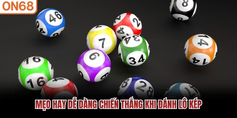 Mẹo hay dễ d&agrave;ng chiến thắng khi đ&aacute;nh l&ocirc; k&eacute;p&nbsp;